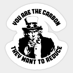 You are the Carbon They Want to Reduce Uncle Sam Sticker